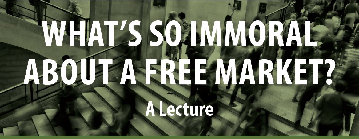 What&#039;s so immoral about a free market? P.J. Hill lecture at Montana State University November 3 2016